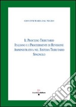 Il processo tributario italiano e i procedimenti di revisione amministrativa nel sistema tributario spagnolo