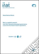 Basic vs applied research. New link, network and project governance. Lessons from four biotech research organizations libro