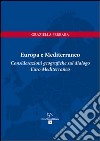 Le basi geografiche del dialogo euromediterraneo libro