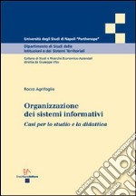 Organizzazione dei sistemi informativi. Casi per lo studio e la didattica libro