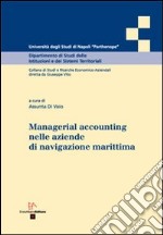 Managerial accounting nelle aziende di navigazione marittima libro