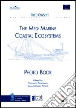 The med marine coastal ecosystems. Ediz. illustrata