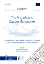 The med marine coastal ecosystems-characterization of typical benthic and nektonis communities. Guide of scuba diving itineraries. Atlas of the species