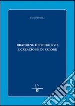 Branding distributivo e creazione di valore libro