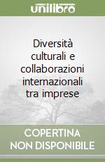 Diversità culturali e collaborazioni internazionali tra imprese