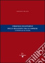 I processi di governo delle relazioni tra le imprese. Un modello di analisi