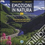Emozioni in natura. 365 giorni nel piacentino tra fiumi, boschi, pascoli e rocce. Vol. 2