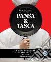 Pansa & Tasca. I ristoranti piacentini con le loro ricette tipiche. Nuova ediz. libro