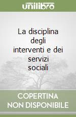 La disciplina degli interventi e dei servizi sociali libro