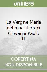 La Vergine Maria nel magistero di Giovanni Paolo II libro