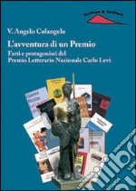 L'avventura di un premio. Fatti e protagonisti del Premio letterario nazionale Carlo Levi