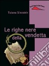 Le righe nere della vendetta libro di Silvestrin Tiziana