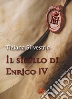 Il sigillo di Enrico IV libro