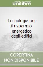 Tecnologie per il risparmio energetico degli edifici libro