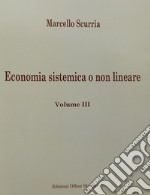 Totaliter Aliter. Economia sistemica o non lineare. Vol. 3 libro