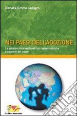 Nei paesi dell'adozione. Le adozioni internazionali tra ragioni storiche e racconti del cuore