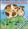La mucca Guendalina. Ediz. illustrata libro