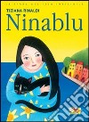 Ninablu. Ediz. illustrata libro di Rinaldi Tiziana