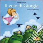 Il volo di Giorgia. Ediz. illustrata libro