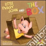 Little piggy John and the box. Ediz. illustrata. Con gadget libro