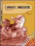 È arrivato l'ambasciatore libro