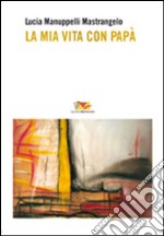 La mia vita con papà libro