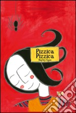 Pizzica pizzica. Ediz. italiana e inglese