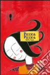 Pizzica pizzica. Ediz. italiana e inglese libro di Egan Hayley