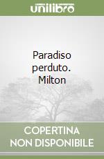 Paradiso perduto. Milton