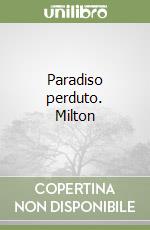 Paradiso perduto. Milton libro