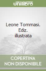 Leone Tommasi. Ediz. illustrata