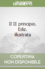 Il II principio. Ediz. illustrata