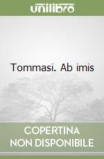 Tommasi. Ab imis libro