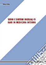 Segni e sintomi inusuali o rari in medicina interna libro