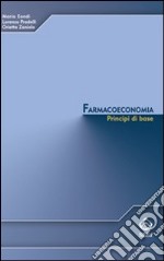 Farmacoeconomia. Principi di base