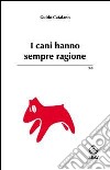 I cani hanno sempre ragione libro