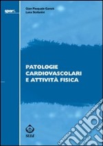 Patologie cardiovascolari e attività fisica libro