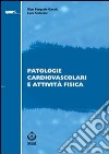 Patologie cardiovascolari e attività fisica libro di Ganzit G. Pasquale Stefanini Luca