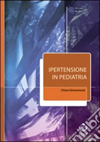 Ipertensione in pediatria. Con CD-ROM libro