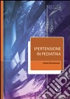 Ipertensione in pediatria. Con CD-ROM libro