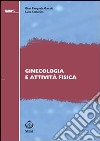 Ginecologia e attività fisica libro di Ganzit G. Pasquale Stefanini Luca