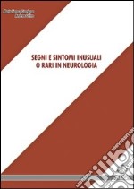 Segni e sintomi inusuali o rari in neurologia