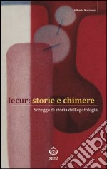 Iecur: storie e chimere. Schegge di storia dell'epatologia libro