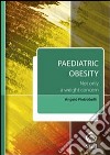 Paediatric obesity. Not only a weight concern. Con aggiornamento online libro