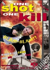 One shot one kill