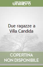 Due ragazze a Villa Candida