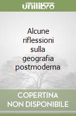 Alcune riflessioni sulla geografia postmoderna