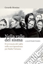 Nella valle del sisma. Il terremoto del 1980 in un anno di corrispondenze con Radio Vaticana