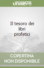 Il tesoro dei libri profetici libro