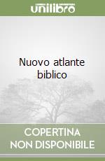 Nuovo atlante biblico libro